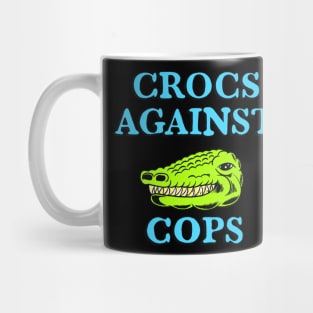 Crocs Against Cops Mug